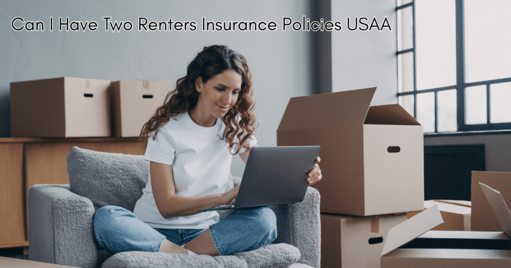 Can I Have Two Renters Insurance Policies USAA