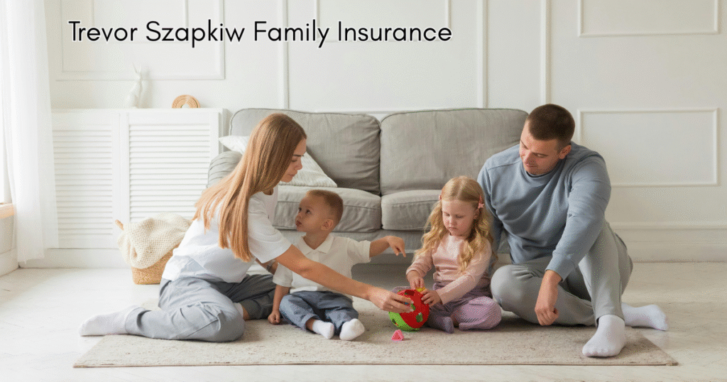 Trevor Szapkiw Family Insurance