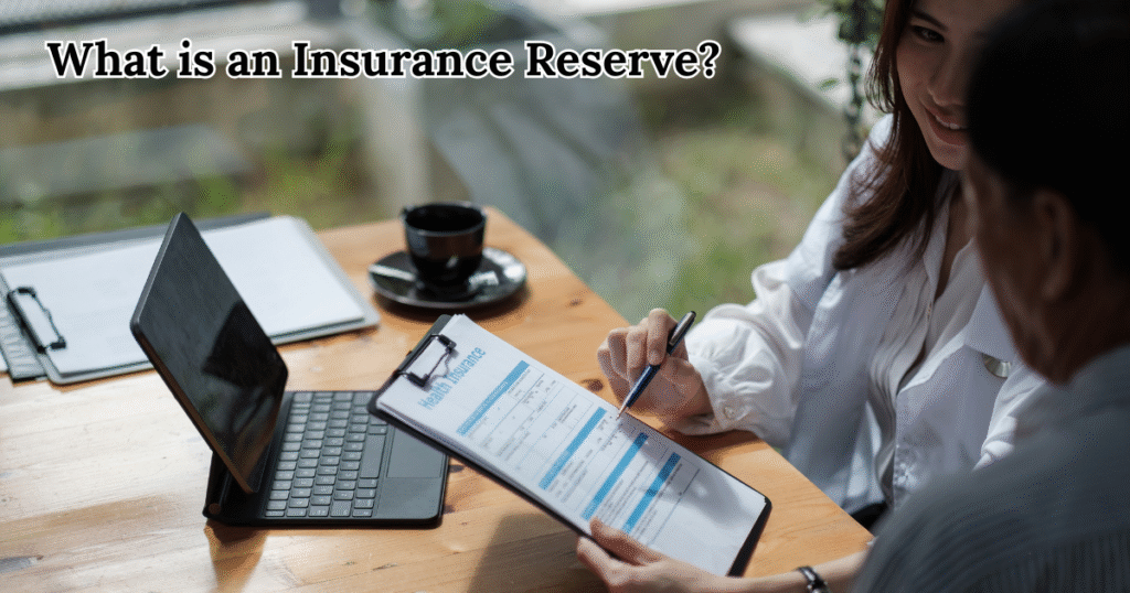 What is an Insurance Reserve?