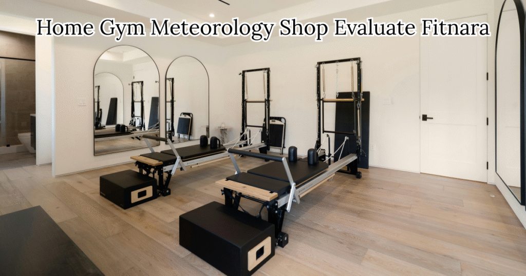 Home Gym Meteorology Shop Evaluate Fitnara