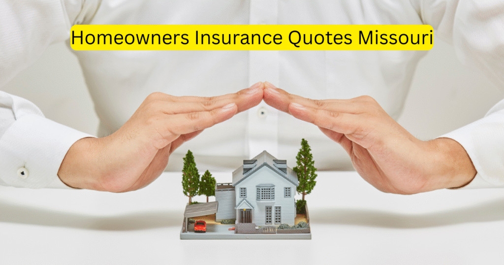 Homeowners Insurance Quotes Missouri