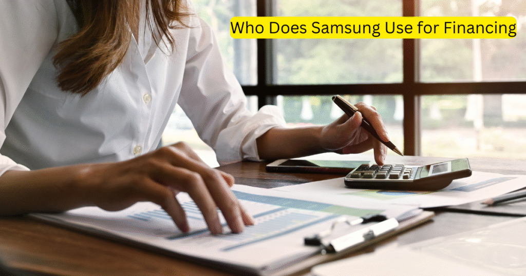 Who Does Samsung Use for Financing